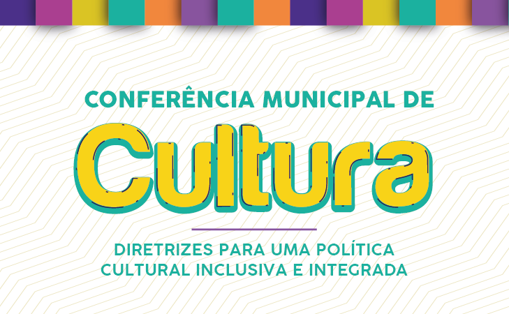 VII Conferência Municipal da Cultura realiza revisão do Plano Municipal da Cultura na sexta-feira e sábado (16 e 17/09)