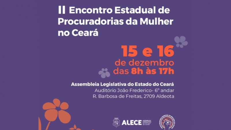 Abertas inscrições para Encontro Estadual de Procuradorias da Mulher na Alece