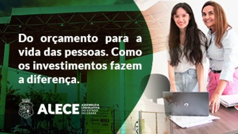 Do orçamento para a vida das pessoas: como os investimentos fazem a diferença