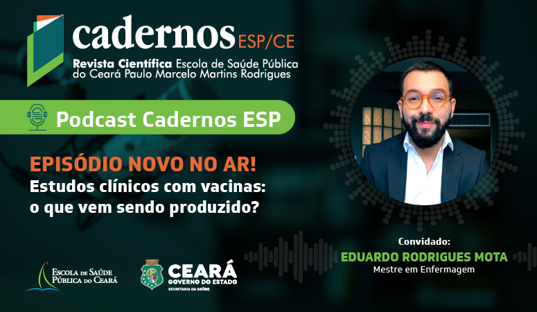 Novo episódio do podcast “Cadernos ESP” aborda estudos clínicos com vacinas