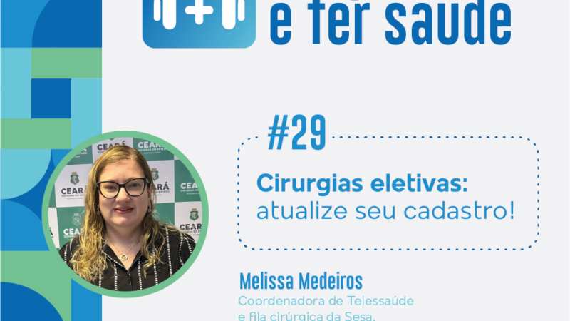 O importante é ter saúde #29: Cirurgias eletivas: atualize seu cadastro