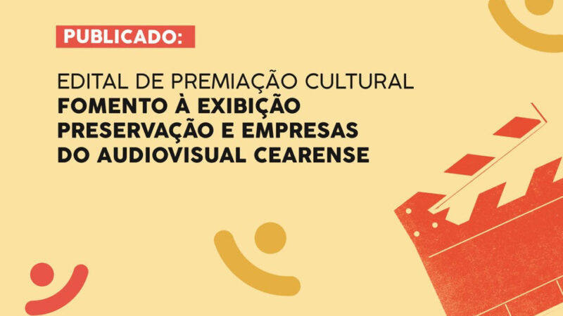 Secult divulga Edital de Premiação Cultural – Fomento à Exibição, Preservação e Empresas do Audiovisual Cearense