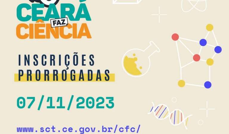 Prorrogadas as inscrições para o concurso Ceará Faz Ciência