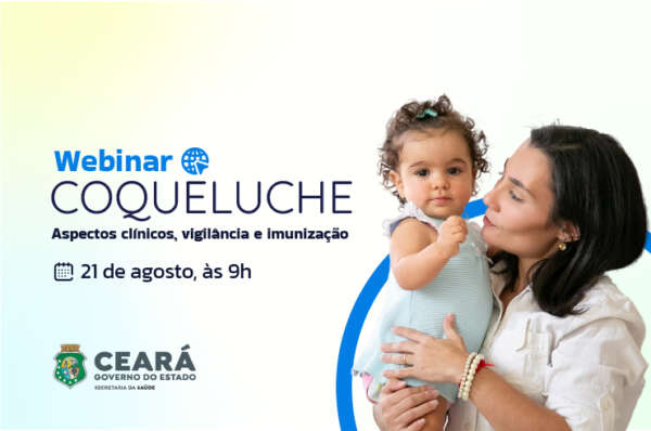 Saúde do Ceará realiza webinar sobre vigilância e prevenção à coqueluche