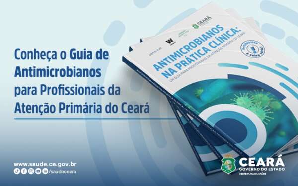 Secretaria da Saúde do Ceará lança Guia de Antimicrobianos para a Atenção Primária