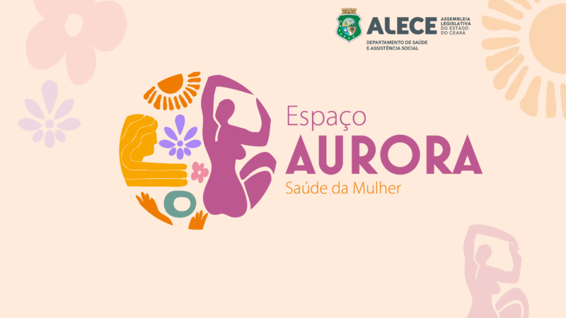 Alece inaugura Espaço Aurora com foco na saúde integral da mulher nesta quinta (05/03)