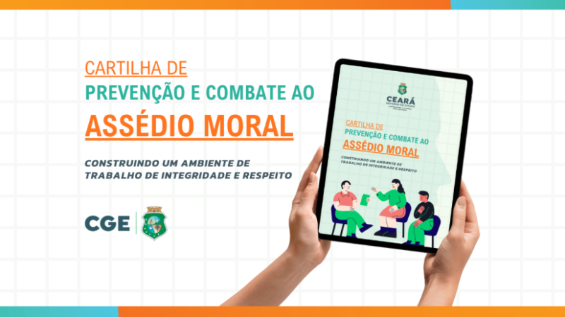 CGE lança Cartilha de Prevenção e Combate ao Assédio Moral